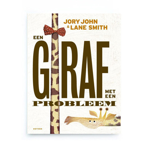 Een Giraf met een Probleem by Jory John and Lane Smith - Dutch