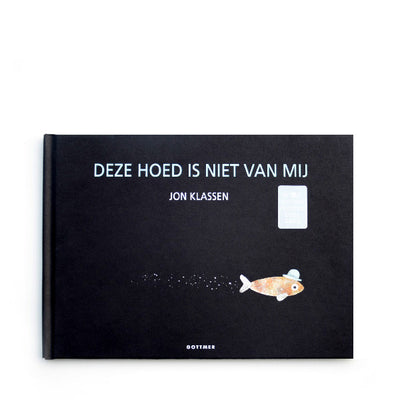 Deze Hoed Is Niet Van Mij by Jon Klassen - Dutch