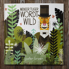 Meneer Tijger Wordt Wild by Peter Brown - Dutch