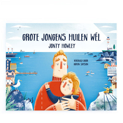 Grote Jongens Huilen Wél by Jonty Howley - Dutch