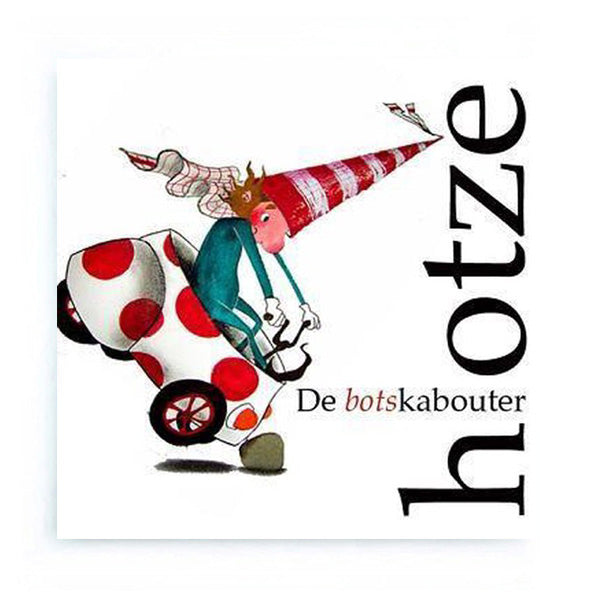 Hotze de Botskabouter by Tjibbe Veldkamp and Noëlle Smit – Dutch