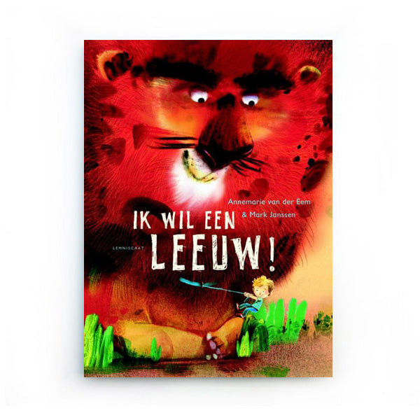 Ik wil een Leeuw by Annemarie van der Eem – Dutch