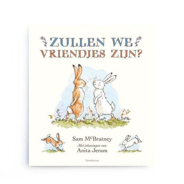 Zullen We Vriendjes Zijn? by Sam Mc Bratney and Anita Jeram – Dutch